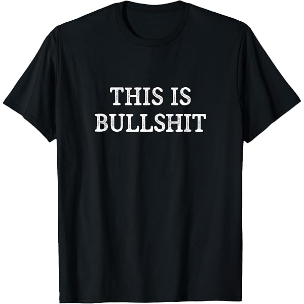 Amazon.com: Bullshit Shirt | Bullshit T-Shirt for Men & Women T